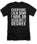 Everyone Calm Down I Have an Associates Degree Eyes Four T-Shirt