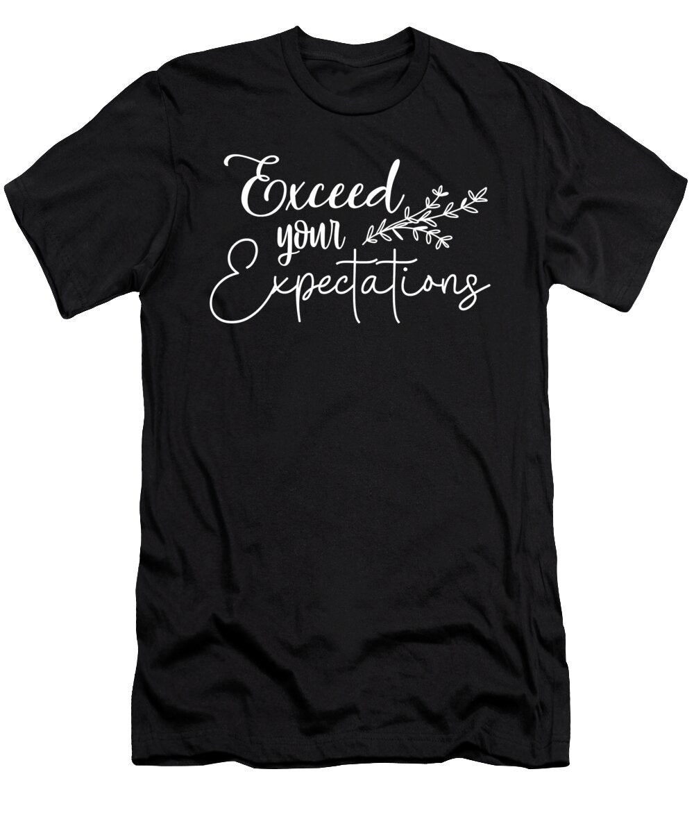 Exceed Your Expectations Hustle Gym Success Matthew Chan T-Shirt