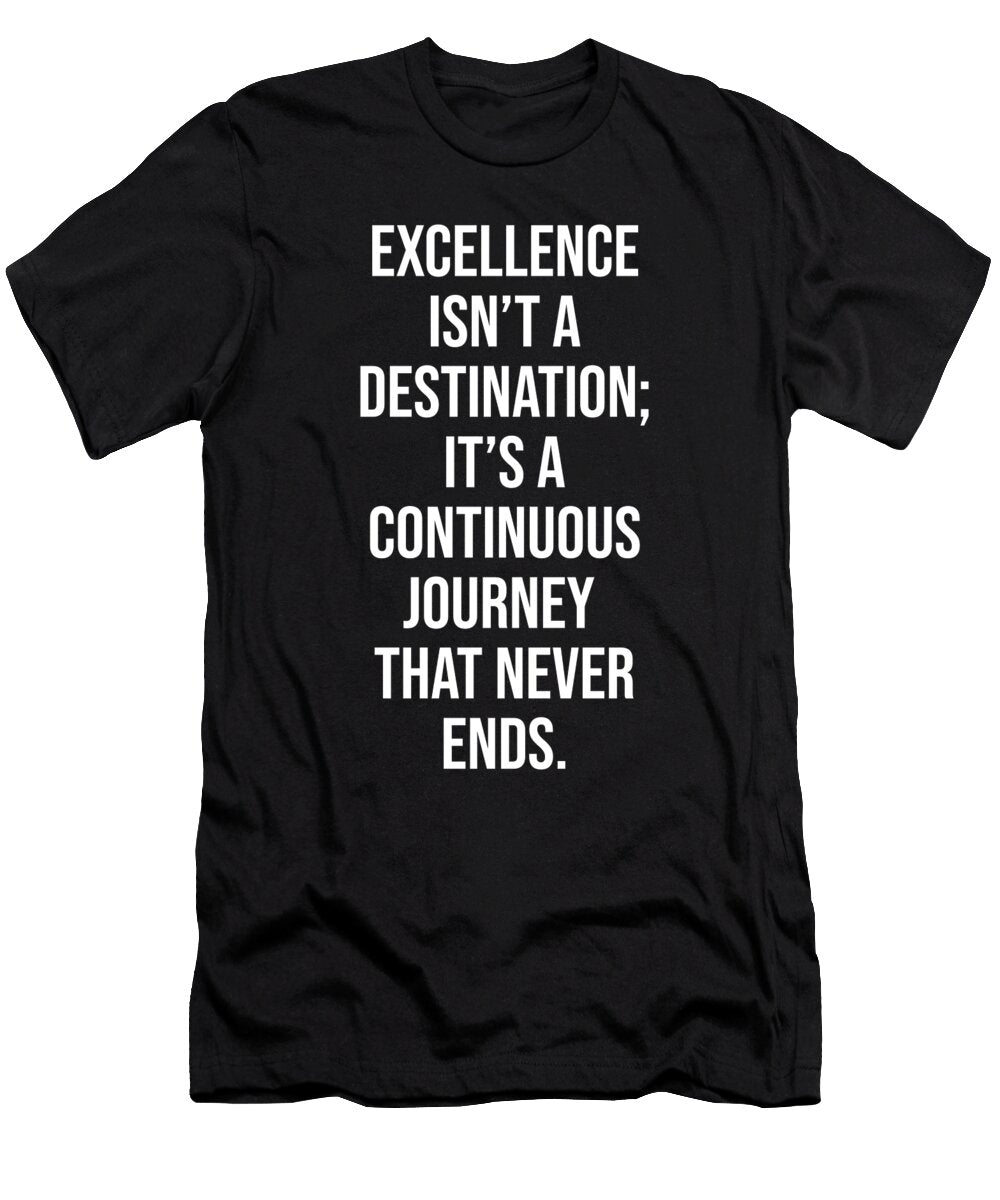 Excellence Is a Journey Gym Hustle Success Motivational Matthew Chan T-Shirt