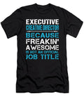 Executive Creative Director Freaking Awesome Job Gift Item Shi Hu Kang T-Shirt