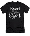 Exert Extra Effort Hustle Gym Success Matthew Chan T-Shirt