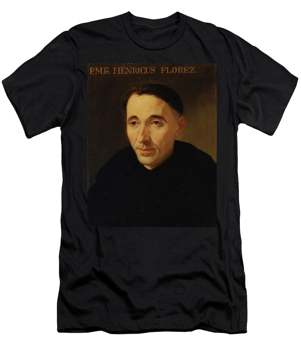Father Enrique Florez Xviii Century Oil on Canvas Andres De LA Calleja T-Shirt