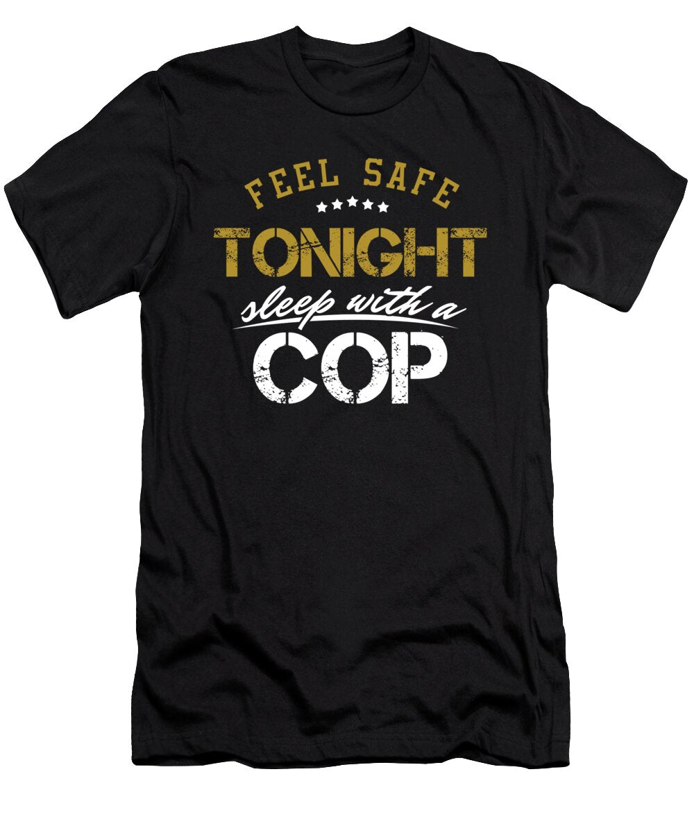 Feel Safe Tonight Cop Officer Policeman Policewoman Copper Agent Law Gift Thomas Larch T-Shirt