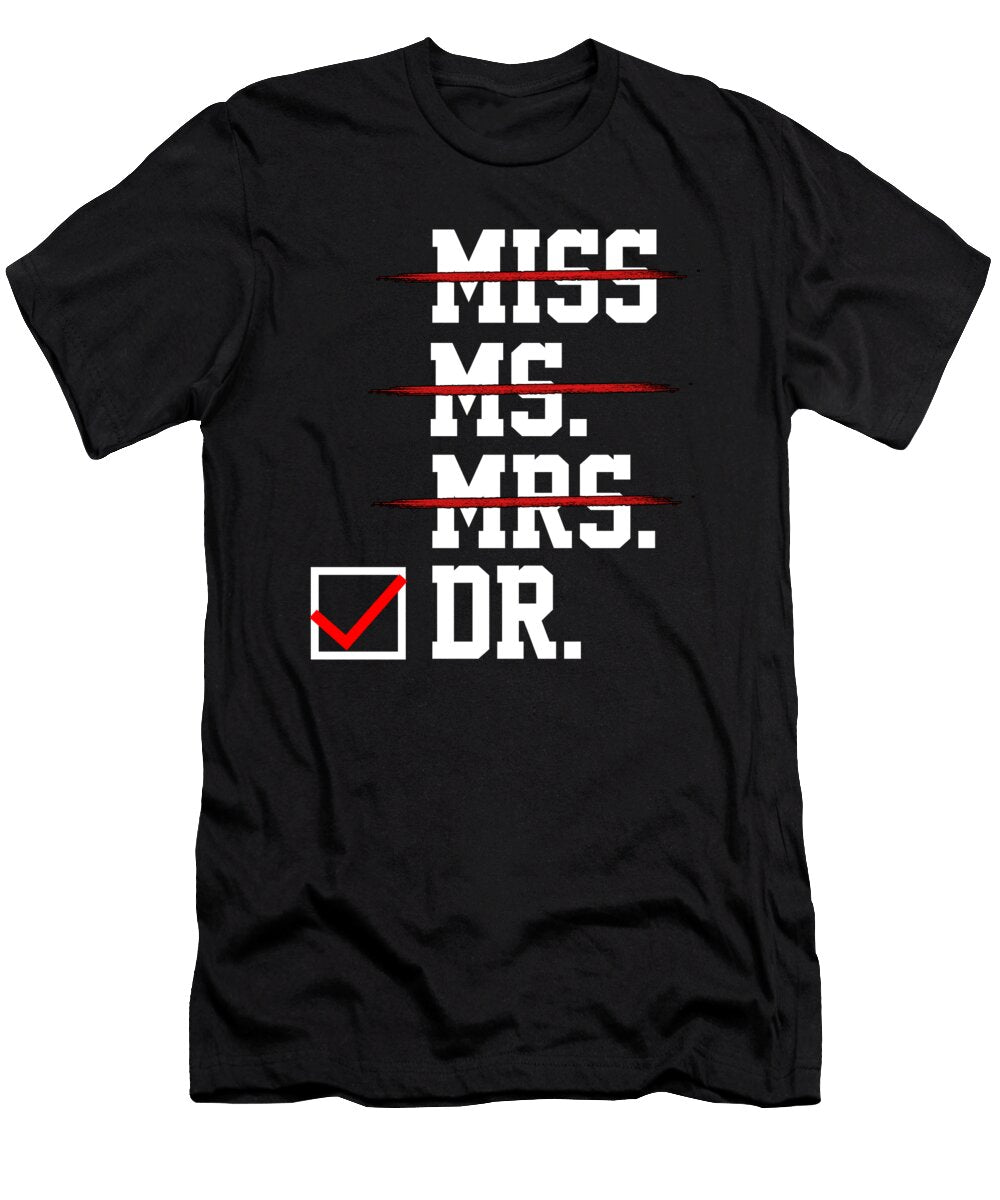 Female Doctor Phd Dr Medical Degree Doctorate Gift Muc Designs T-Shirt