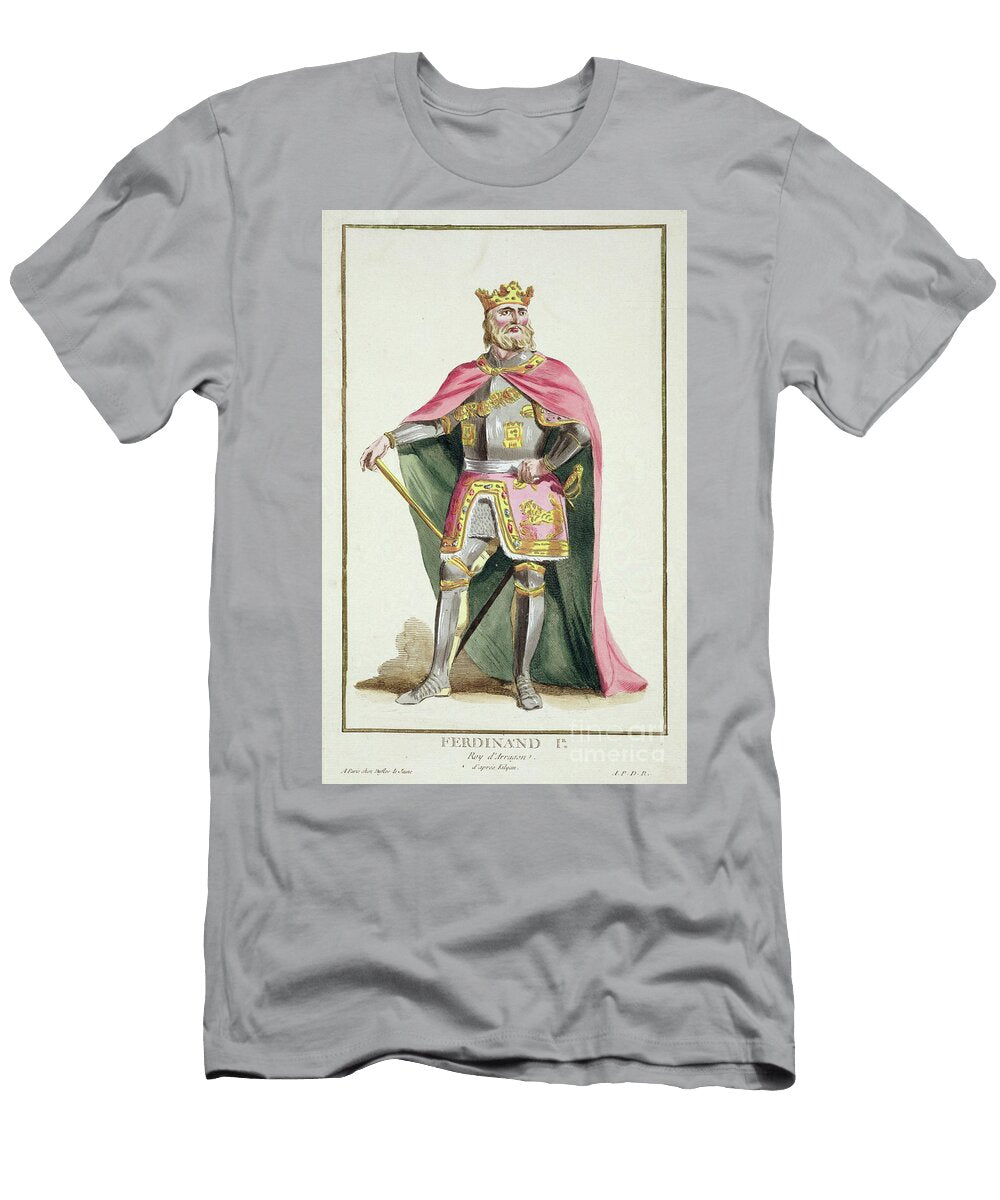 Ferdinand I 1379 1416 King of Aragon From Receuil Des Estampes Representant Les Rangs Et Les Dignites Suivant Le Costume De Toutes Les Nations Existantes Pierre Duflos T-Shirt