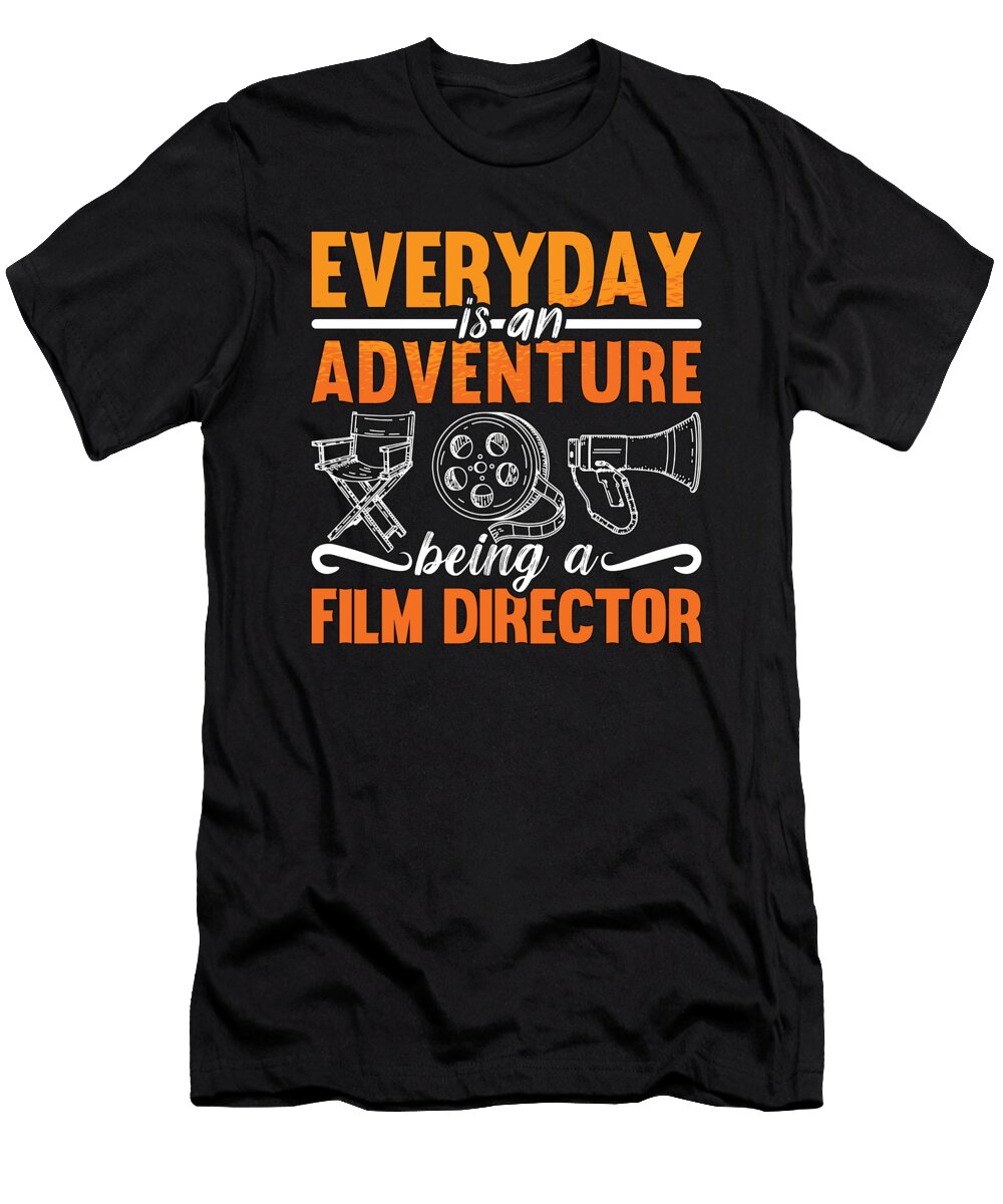 Film Director Everyday Is an Adventure Cinema Tshirtconcepts Marvin Poppe T-Shirt