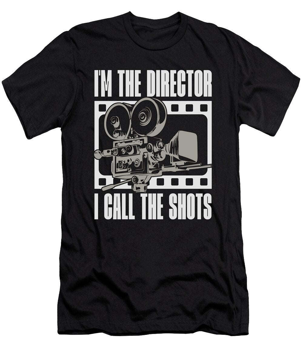 Film Director Im the Director I Call Video Editor Tshirtconcepts Marvin Poppe T-Shirt