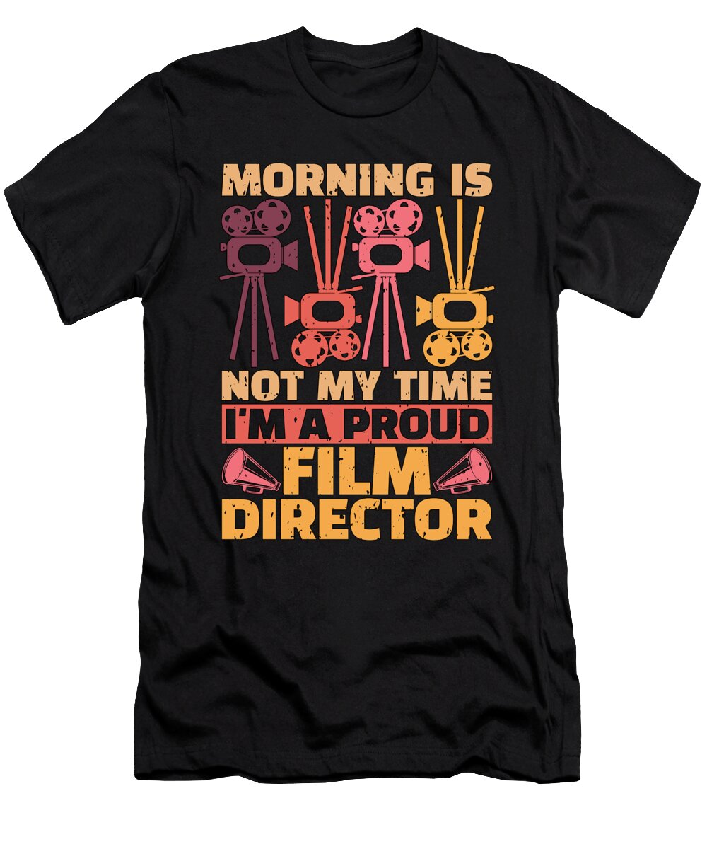 Film Director Morning Is Not My Time Film Producer Tshirtconcepts Marvin Poppe T-Shirt