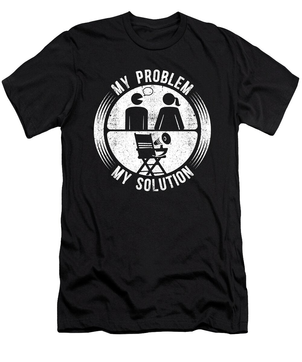 Film Director My Problem My Pictogram Mom Dad Tshirtconcepts Marvin Poppe T-Shirt