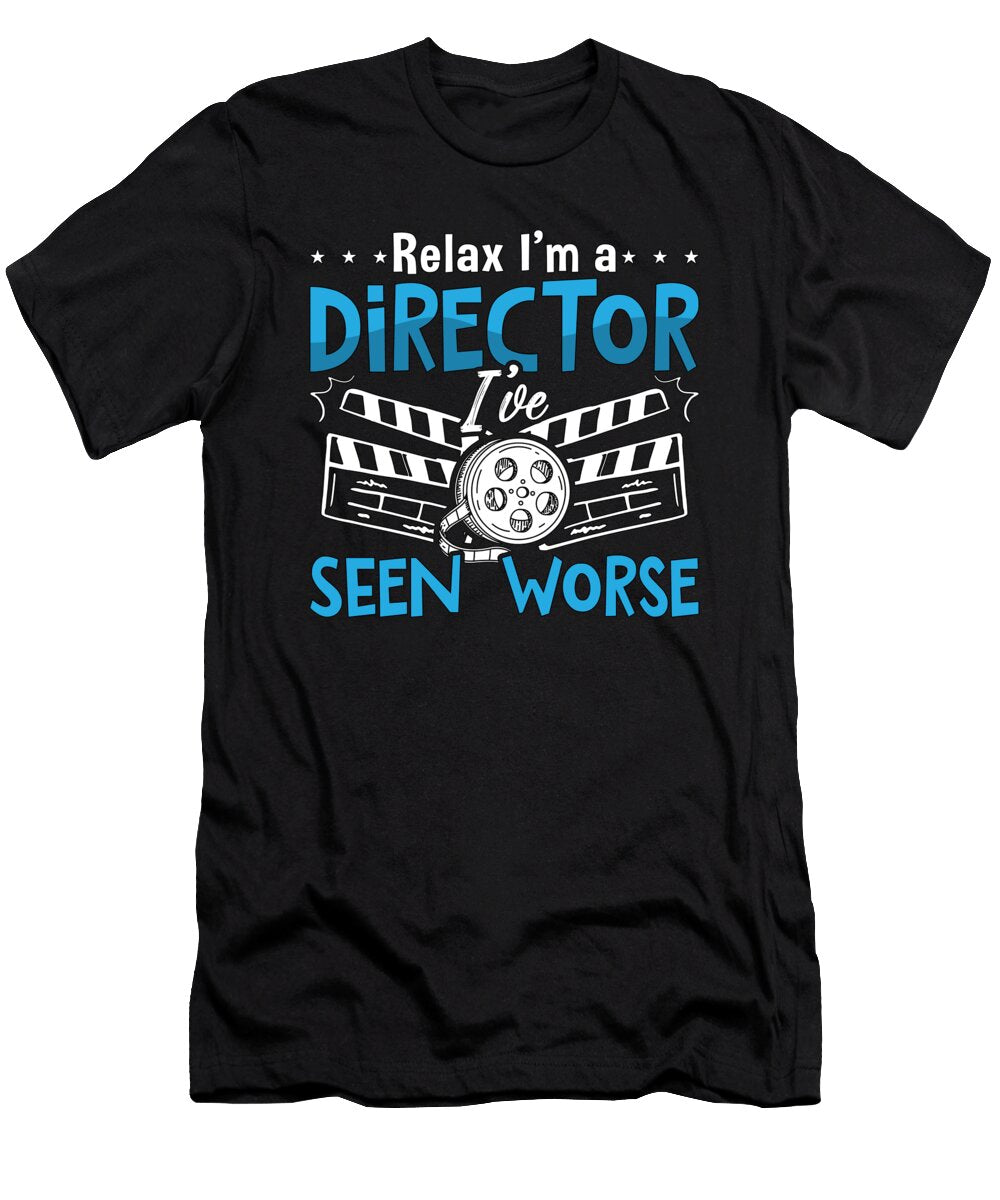 Film Director Relax Im a Director Cinematographer Tshirtconcepts Marvin Poppe T-Shirt