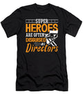 Film Director Super Heroes Are Often Video Editor Tshirtconcepts Marvin Poppe T-Shirt
