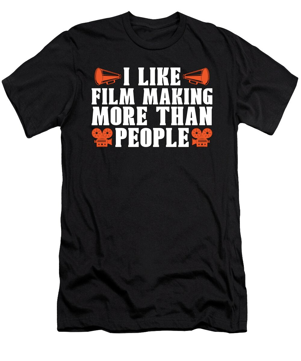 Filmmaking I Like Film Making More Camera Director Tshirtconcepts Marvin Poppe T-Shirt