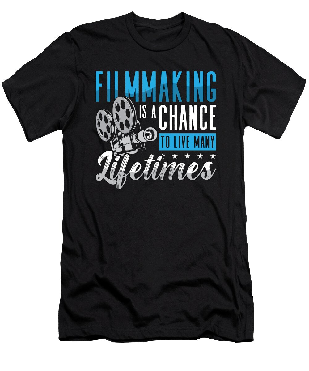 Filmmaking Is a Chance to Live Many Film Director Tshirtconcepts Marvin Poppe T-Shirt