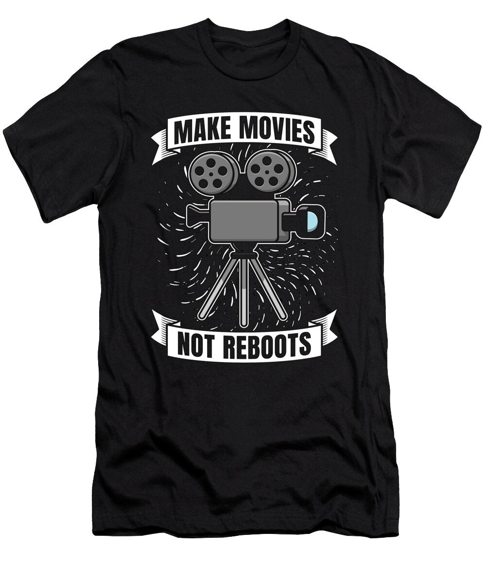 Filmmaking Make Movies Not Reboots Film Producer Tshirtconcepts Marvin Poppe T-Shirt
