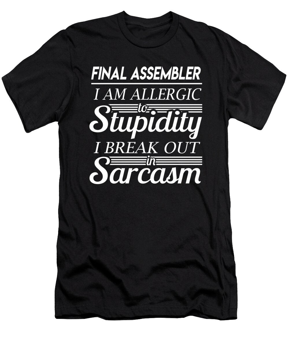Final Assembler Sarcasm Job Gift Item Shi Hu Kang T-Shirt