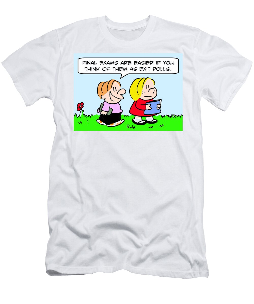 Final Exams Are Easier If You Think of Them As Exit Polls Baloo T-Shirt