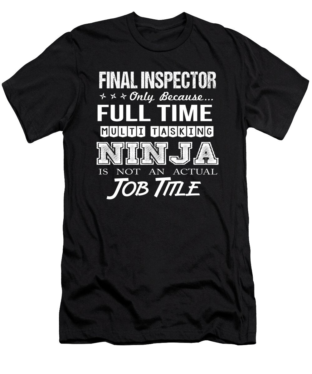 Final Inspector Ninja Job Gift Item Shi Hu Kang T-Shirt