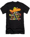 Final Margarita As a Senorita Cinco De Mayo Fiesta Party Mustapha Benyamina T-Shirt