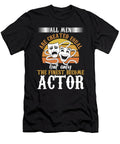 Finest Man Are Actors Actress Actor Acting Gift Thomas Larch T-Shirt