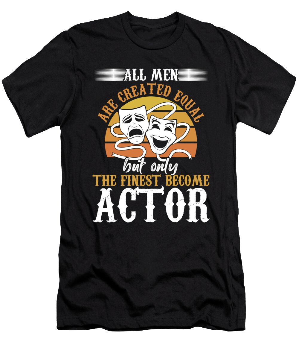 Finest Man Are Actors Actress Actor Acting Gift Thomas Larch T-Shirt