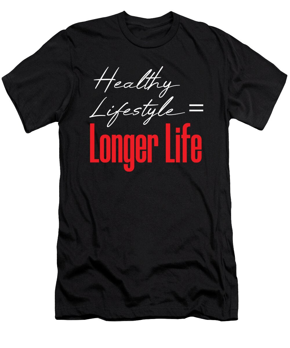 Fitness Addict Gift Healthy Lifestyle Longer Life Kanig Designs T-Shirt