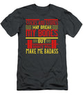 Fitness Gift Sticks and Stones May Break My Bones But Squats Will Make Me Badass Gym Funnygiftscreation T-Shirt
