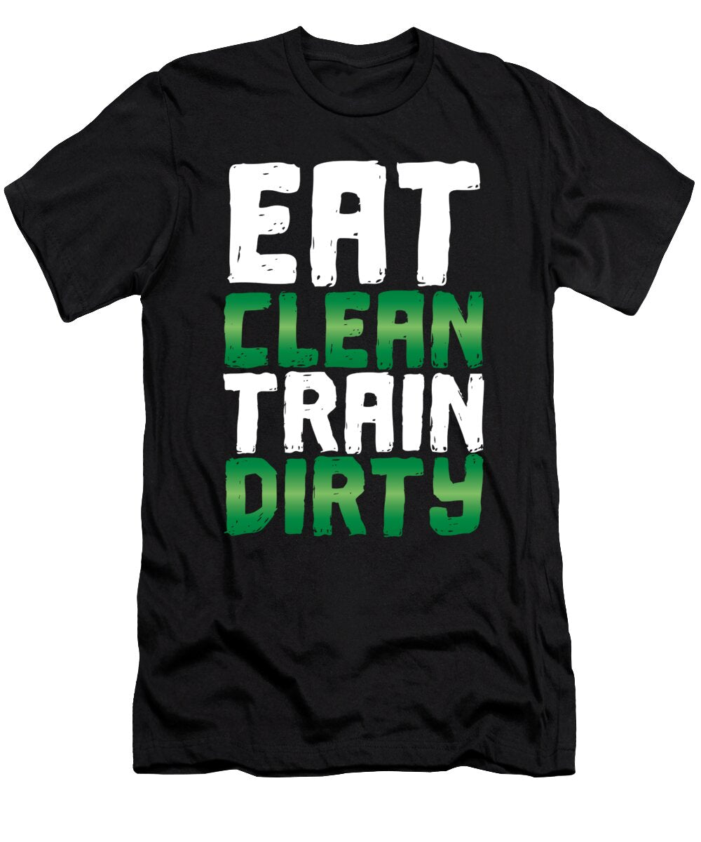 Fitness Trainer Gift Eat Clean Train Dirty Gym Rat Kanig Designs T-Shirt