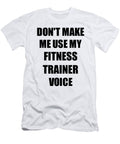 Fitness Trainer Voice Gift for Coworkers Funny Present Idea Funny Gift Ideas T-Shirt