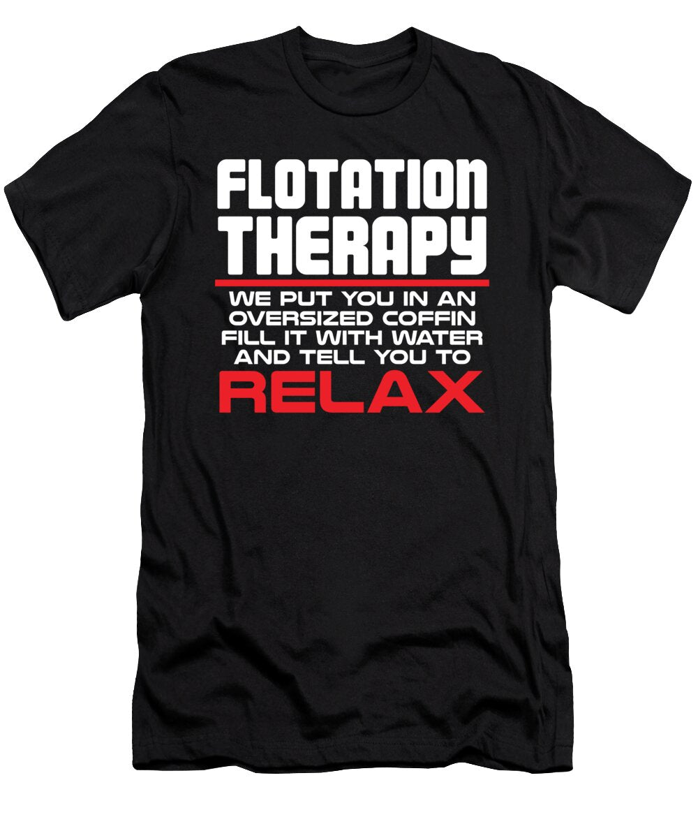 Flotation Therapy Relax in a Coffin Kanig Designs T-Shirt