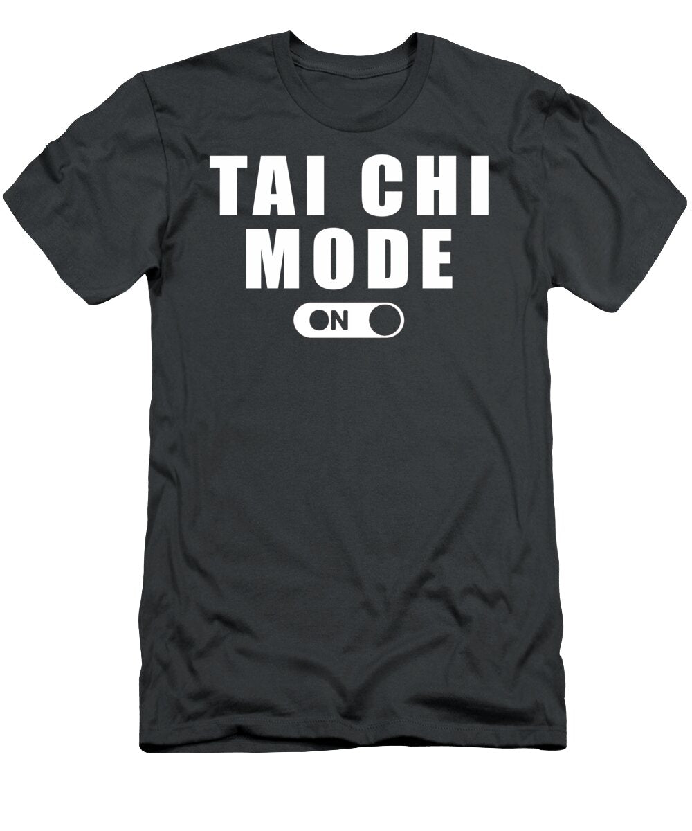 Flow Into Laughter with Tai Chi Mode Playful Mindbody for All Tai Chi Mode Funny T-Shirt