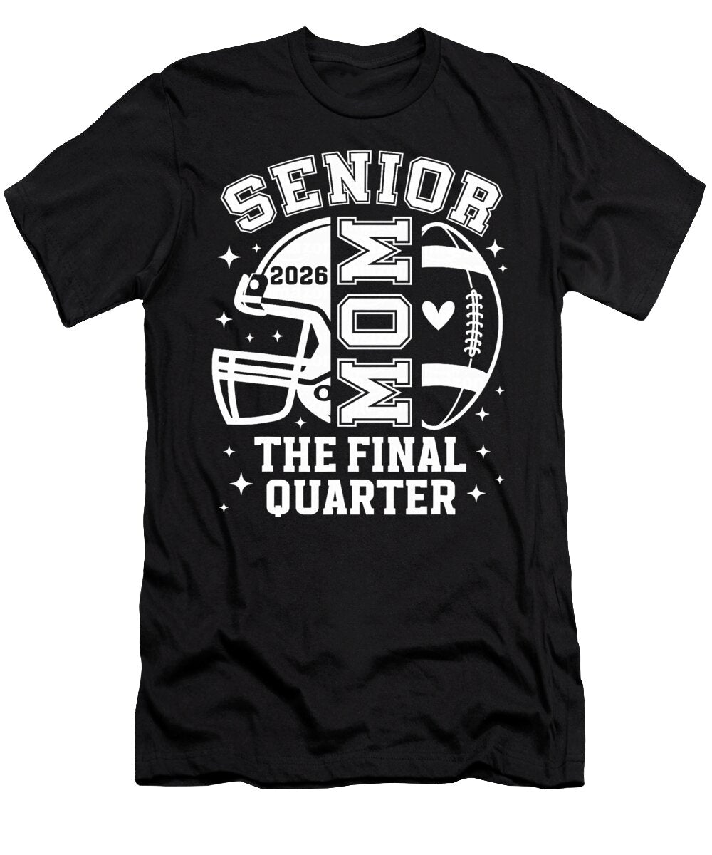 Football Senior Mom 2026 Final Quarter Football Coami Tacti T-Shirt