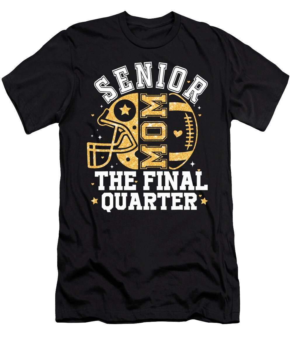 Football Senior Mom 2026 the Final Quarter Fan Coami Tacti T-Shirt