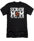Football Senior Mom 2026 the Final Quarter Fun Coami Tacti T-Shirt