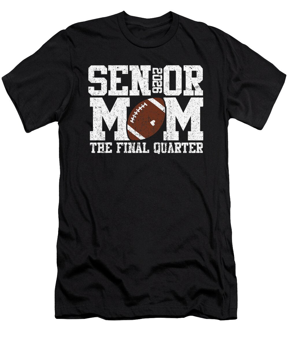 Football Senior Mom 2026 the Final Quarter Fun Coami Tacti T-Shirt