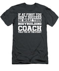 For Bodybuilding Coaches Do What Your Bodybuilding Nurahr Madel T-Shirt