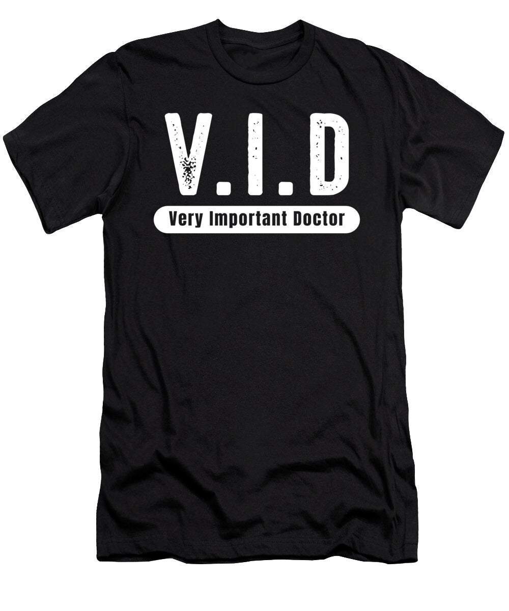 Funny Doctor Vip Medical Degree Doctorate Gift Muc Designs T-Shirt