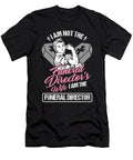 Funny Embalmer Mortician Funeral Gift I Am the Funeral Director Thomas Larch T-Shirt