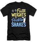 Funny Faith Weights and Protein Shakes Gym Workout the Perfect Presents T-Shirt