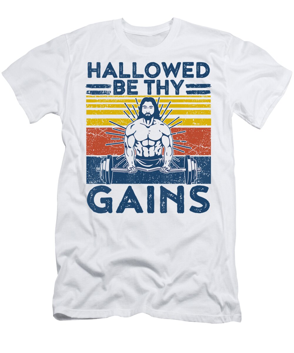 Funny Gym Hallowed Be Thy Gains Fitness Workout Jesus 1 T-Shirt