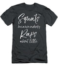 Funny Leg Day Squats Because Nobody Raps About Little Butts Oluwal Cleme T-Shirt