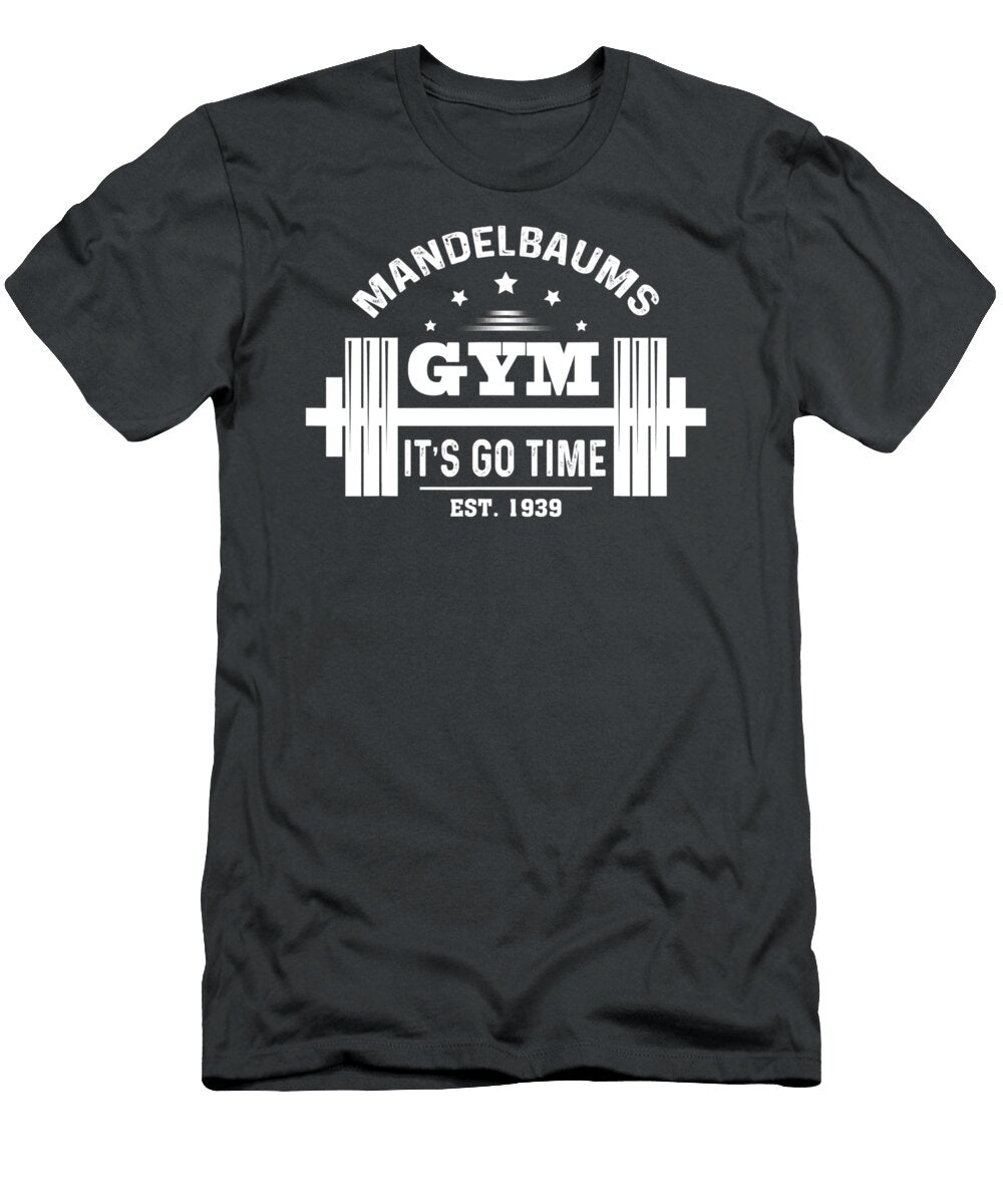 Funny Mandelbaum Gym Its Go Time Clark Scribe T-Shirt