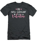 Funny My Drill Sergeant Is My Valentine Party Judged Kayle T-Shirt