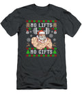 Funny No Lifts No Gifts Ugly Workout Powerlifting for Christmas Present Karsee Khand T-Shirt