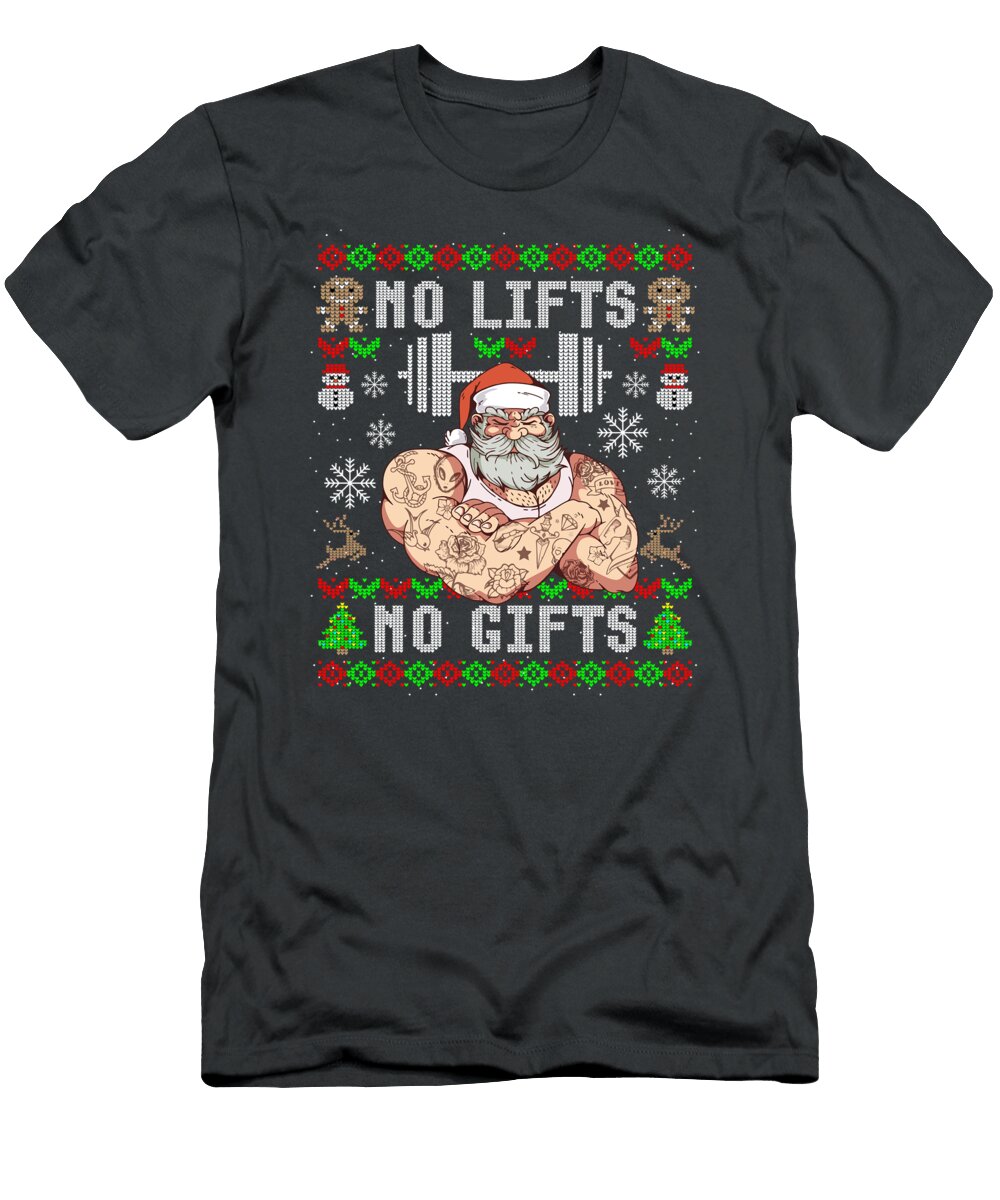 Funny No Lifts No Gifts Ugly Workout Powerlifting for Christmas Present Karsee Khand T-Shirt