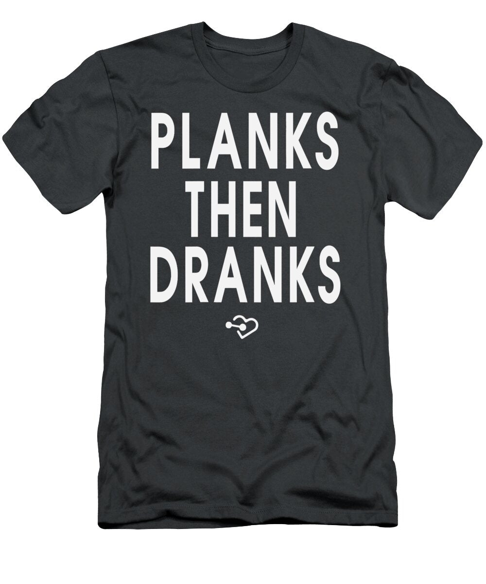 Funny Planks Then Dranks Workout Exercise Planking Daniw Lotta T-Shirt