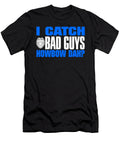 Funny Police I Catch Bad Guys Howbow Dah Jacob Zelazny T-Shirt
