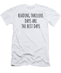 Funny Reading Thrillers Days Are the Best Days Gift Idea for Hobby Lover Fan Quote Inspirational Gag Funnygiftscreation T-Shirt