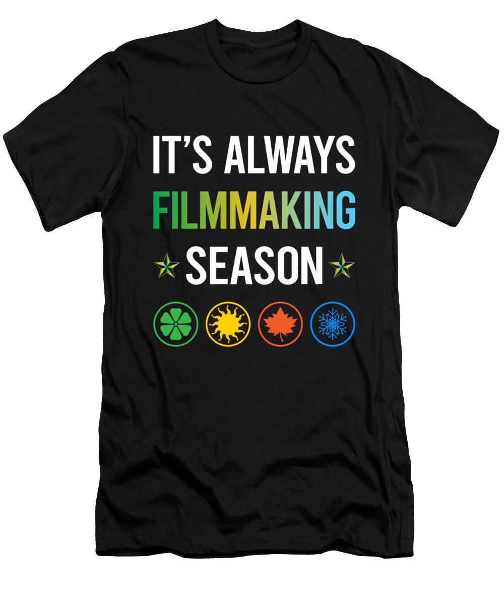 Funny Season Filmmaking Filmmaker Film Making Petrona Romero T-Shirt