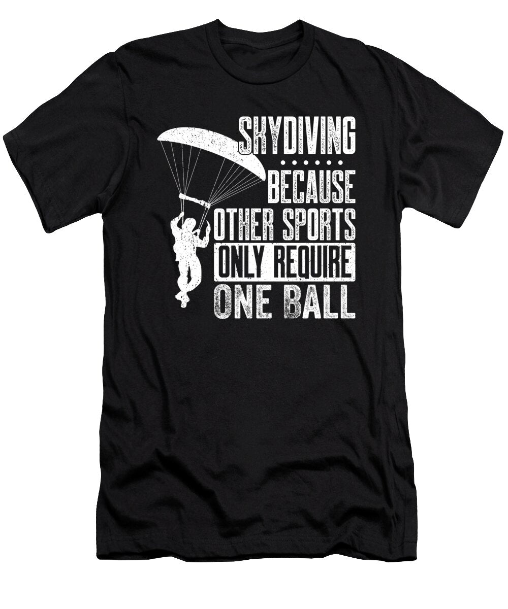 Funny Skidiving Quote Me T-Shirt