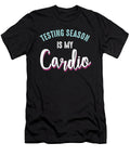 Funny Teacher Gift Testing Season Is My Cardio Homeroom Teacher Gift Thomas Larch T-Shirt